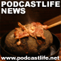 PODCASTLIFE NEWS