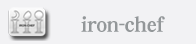 IRON-CHEF �A�C�A���V�F�t
