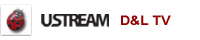 USTREAM ���[�X�g���[�� D&L TV